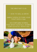 THE MINI PAINT CLUB  HOW TO SELL & GROW GUIDE